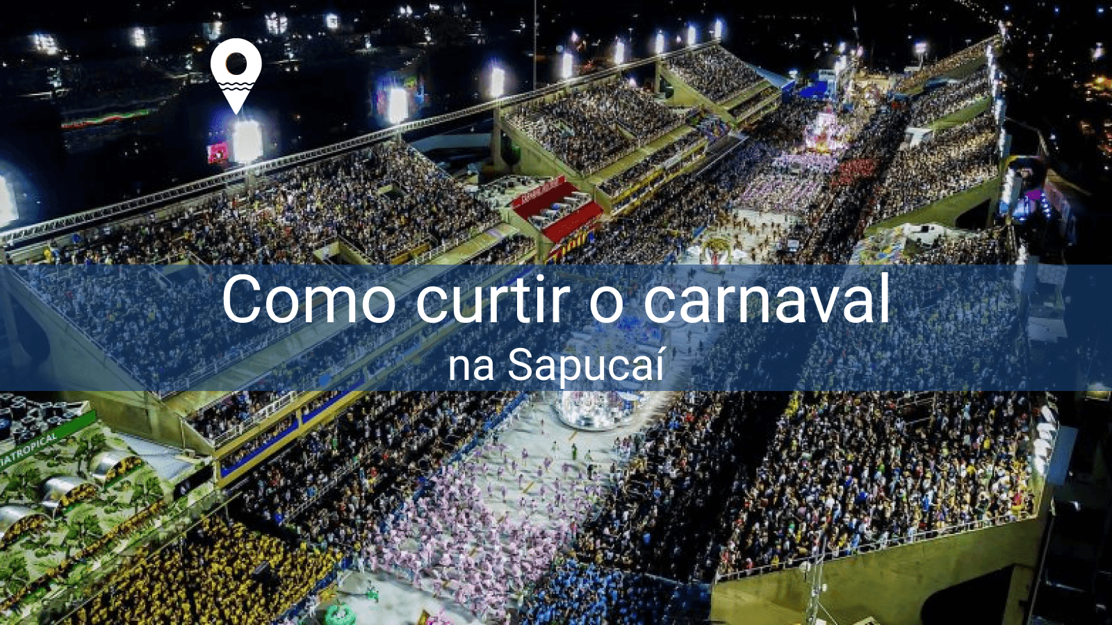 Como curtir o carnaval na Sapucaí?