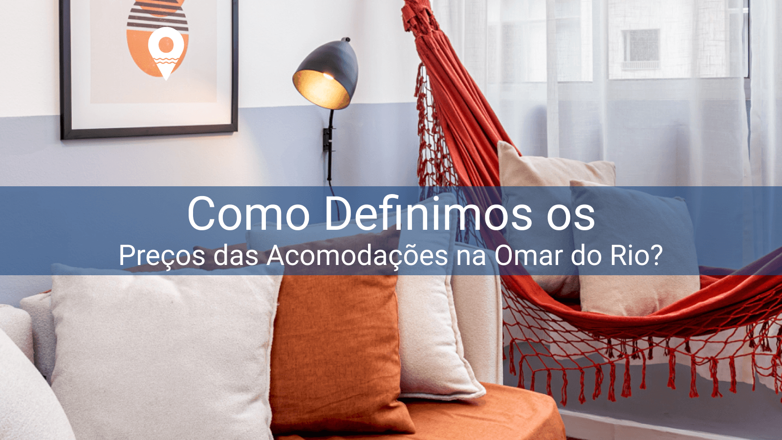 Como Definimos os Preços das Acomodações na Omar do Rio?